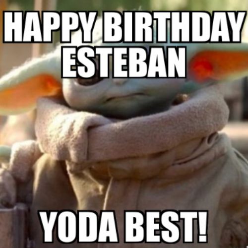 Happy Birthday Esteban Memes