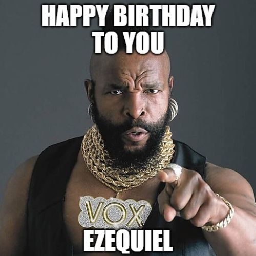 Happy Birthday Ezequiel Memes