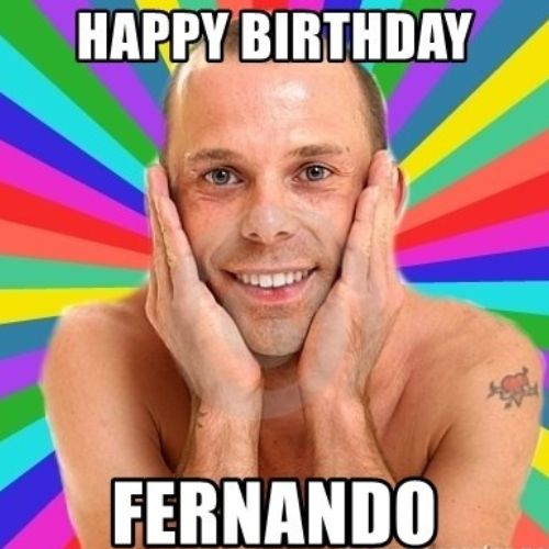 Happy Birthday Fernando Memes
