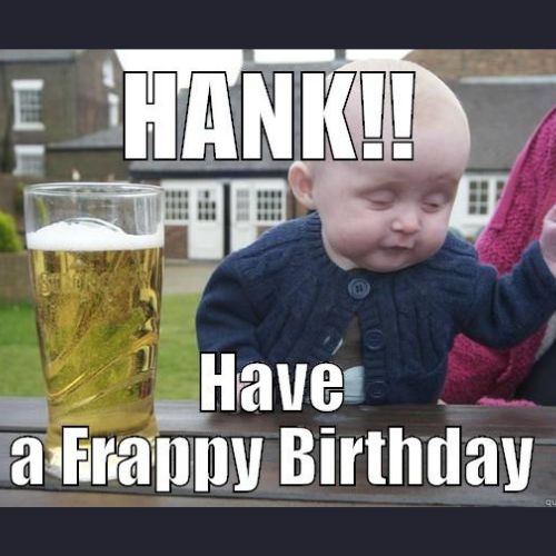 Happy Birthday Hank Memes