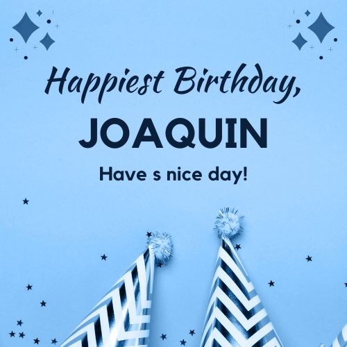Happy Birthday Joaquin Images