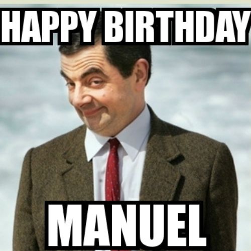 Happy Birthday Manuel Memes