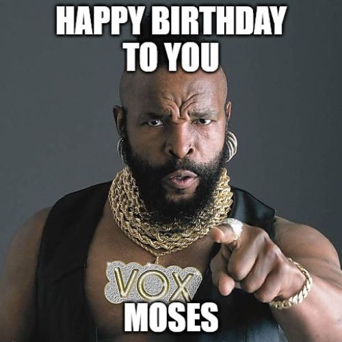 Happy Birthday Moses Memes