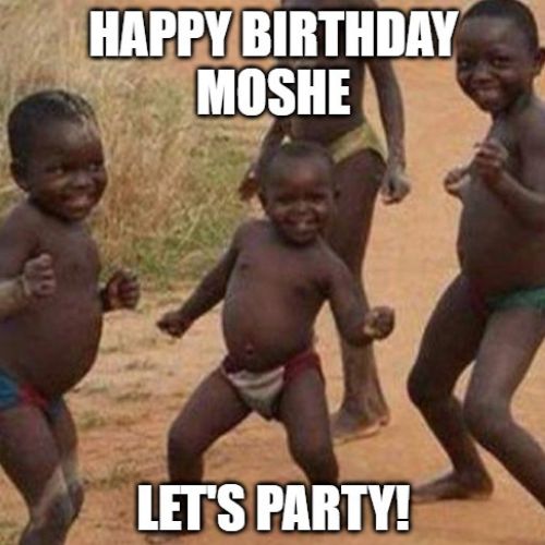 Happy Birthday Moshe Memes