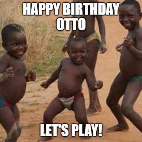 Happy Birthday Otto Memes