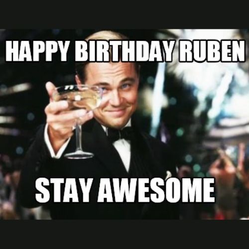 Happy Birthday Ruben Memes