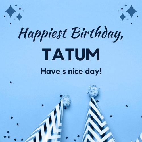 Happy Birthday Tatum Images