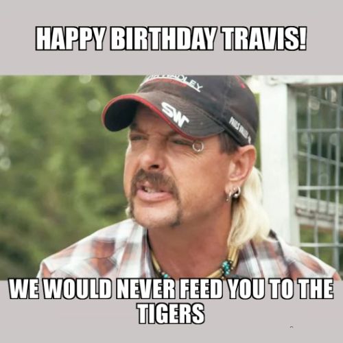 Happy Birthday Travis Memes