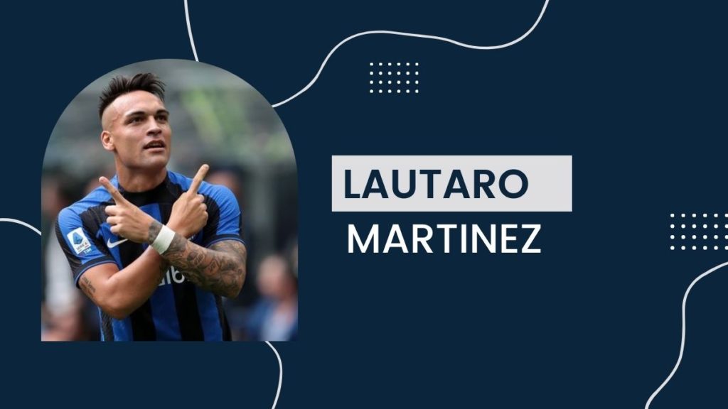 Lautaro Martinez - Net Worth, Birthday, Salary, Girlfriend, Cars, Transfer Value