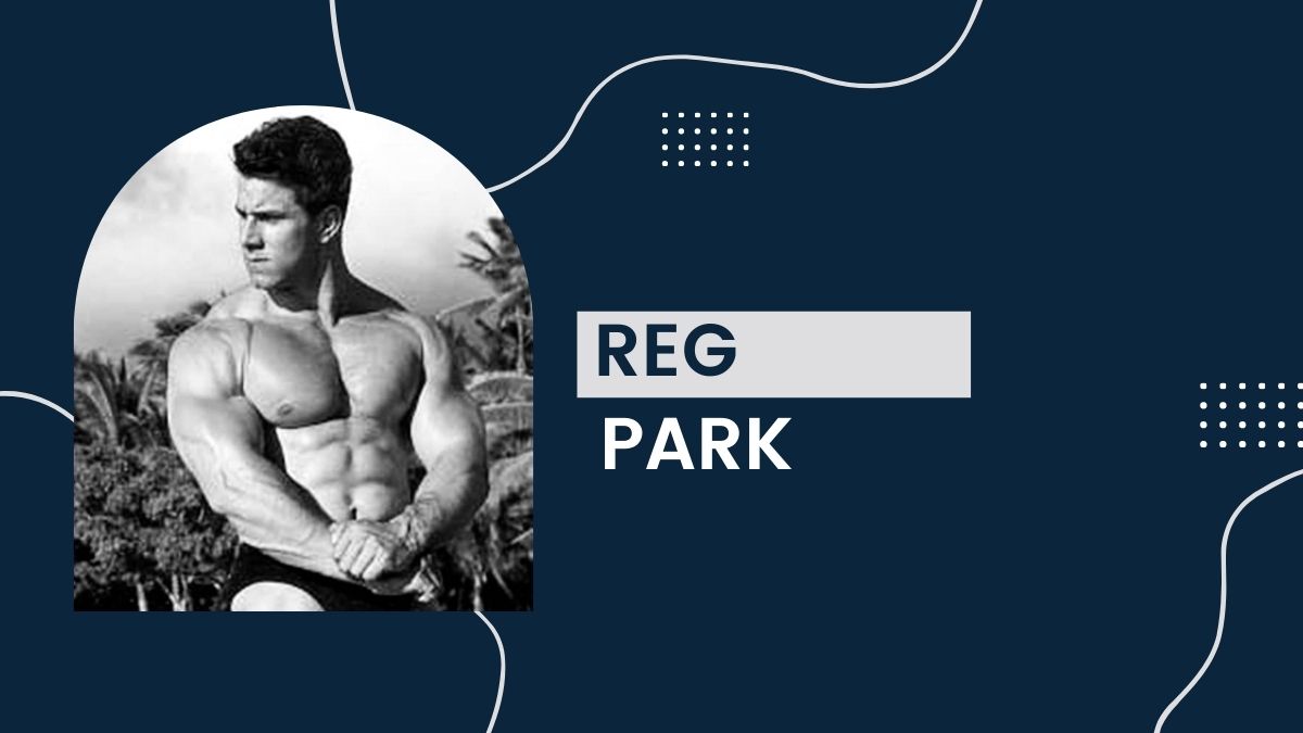 Reg Park - Net Worth, Career, Birthday, Earnings, Age, Height, Bio