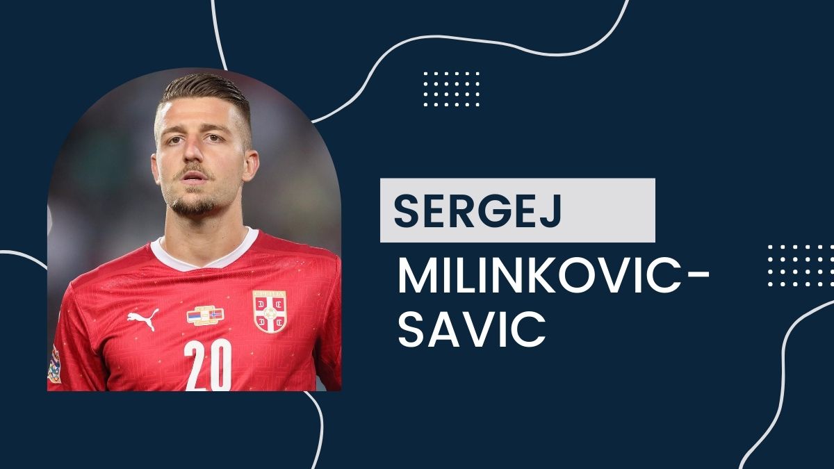 Sergej Milinkovic-Savic - Net Worth, Birthday, Salary, Girlfriend, Cars, Transfer Value