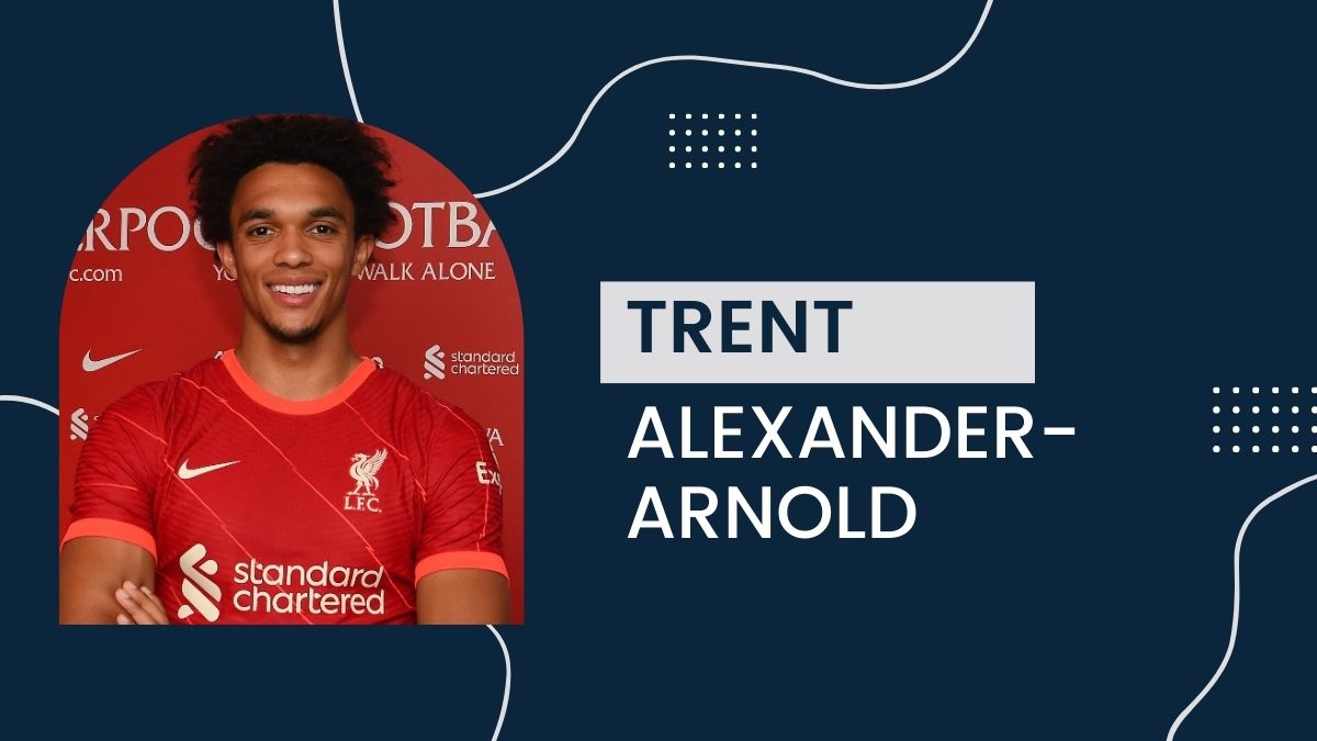 Trent Alexander-Arnold - Net Worth, Birthday, Salary, Girlfriend, Cars, Transfer Value