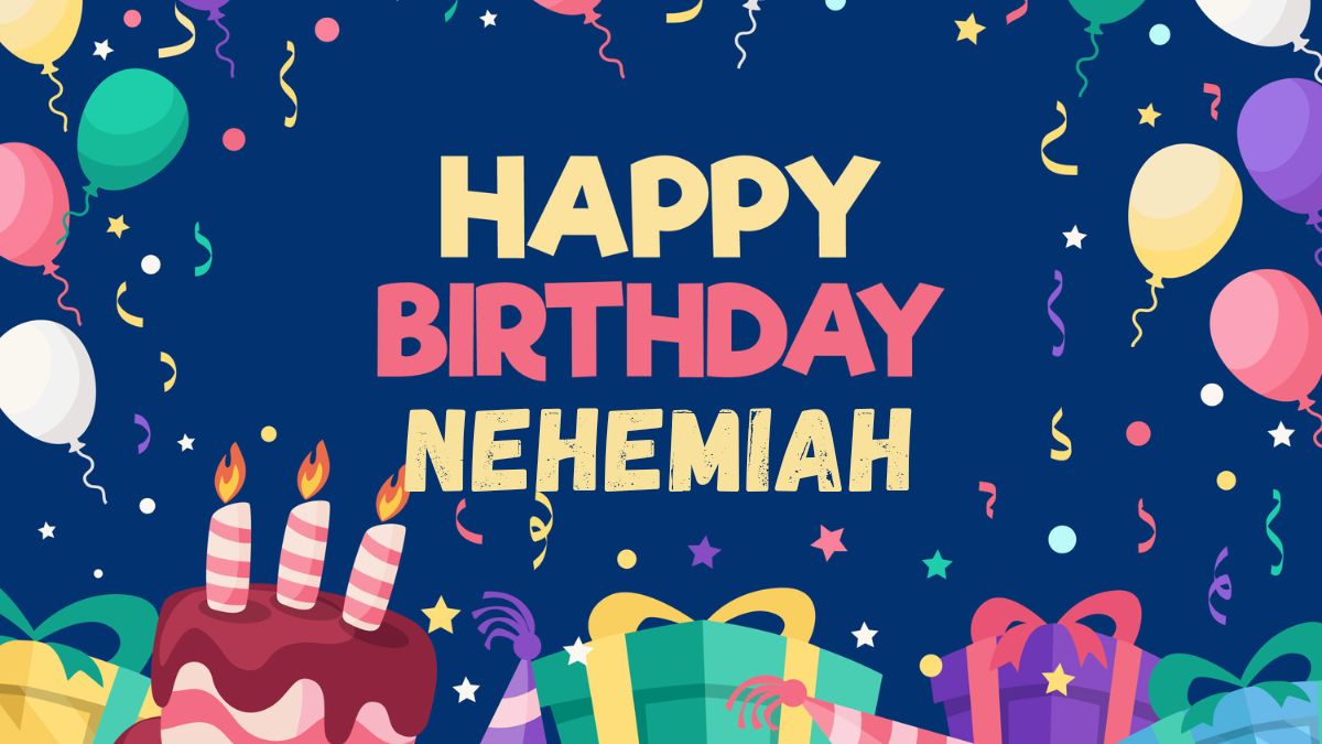 Happy Birthday Nehemiah Wishes, Images, Cake, Memes, Gif