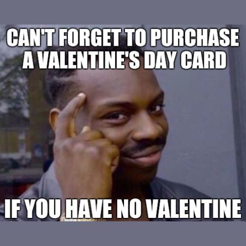 can't forget to purchase a valentines day card of you have no valentine