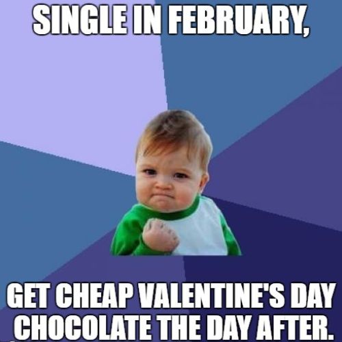 single in February, get cheap valentines day chocolate the day after