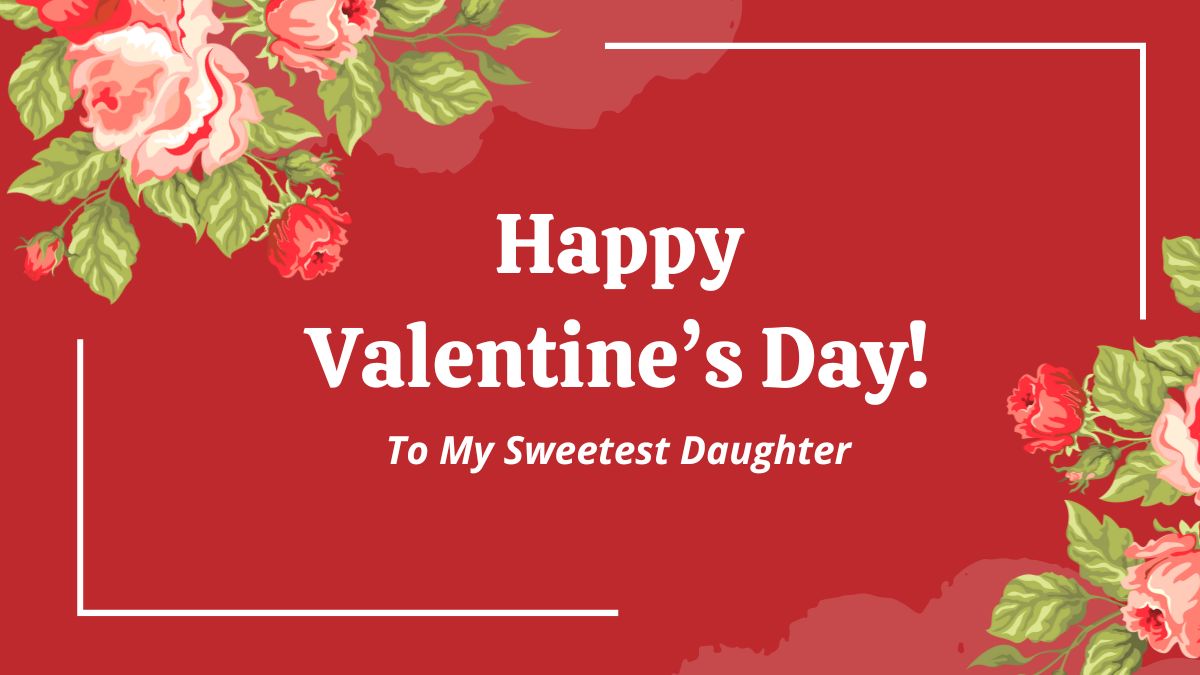 50+ Happy Valentine’s Day Wishes for Daughter