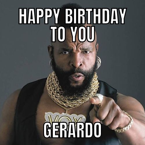 Happy Birthday Gerardo Memes