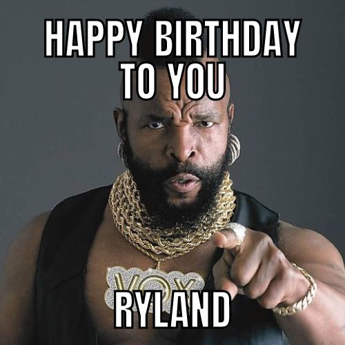 Happy Birthday Ryland Memes