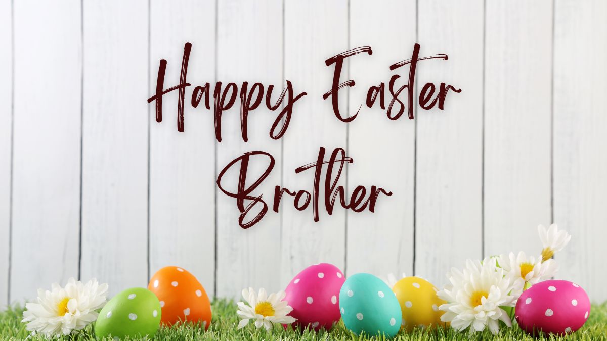 Happy Easter Brother Wishes, Messages, & Quotes