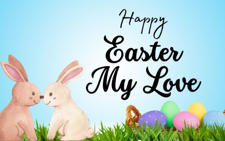 Romantic Happy Easter Wishes for Girlfriend with Images