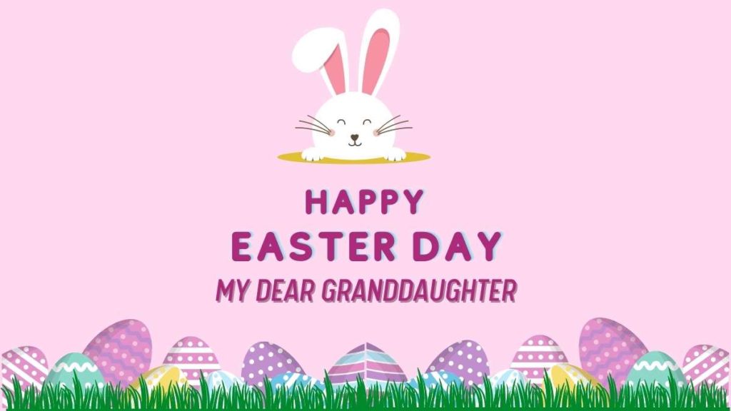 20+ Happy Easter Granddaughter Wishes, Quotes, & Messages