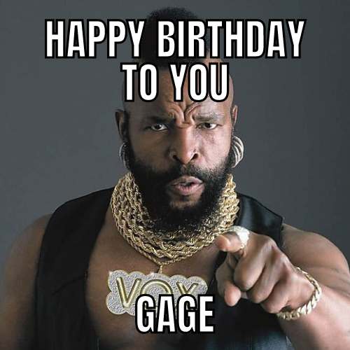 Happy Birthday Gage Memes