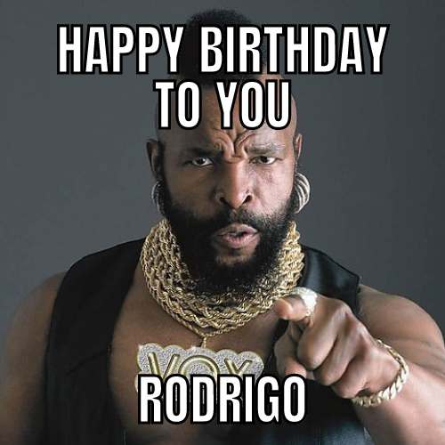 Happy Birthday Rodrigo Memes