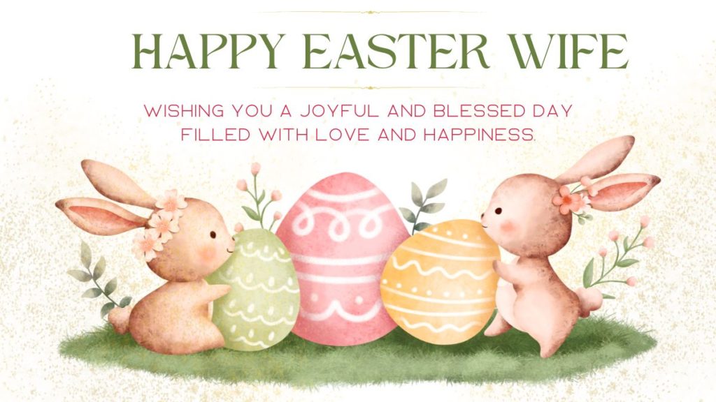 Happy Easter Wishes for Wife, Greetings, Quotes, & Messages