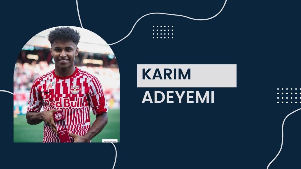 Karim Adeyemi - Net Worth, Salary, Girlfriend, Cars, Transfer Value